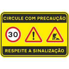 Circule com precaução - Respeite a sinalização